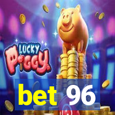 bet 96